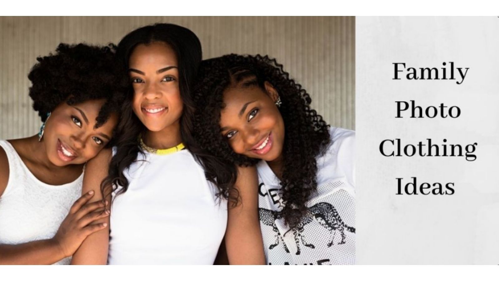 Family Photo Clothing Ideas - Three Sisters