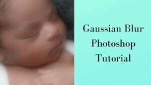 Gaussian Blur Photoshop Tutorial - Sleeping Baby