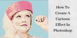 create cartoon effect in photoshop