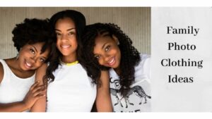 Family Photo Clothing Ideas - Three Sisters